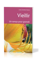Vieillir - Un temps pour grandir
