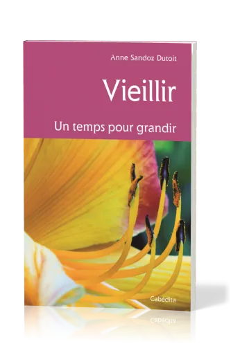 Vieillir - Un temps pour grandir