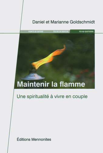 Maintenir la flamme - Une spiritualité à vivre en couple