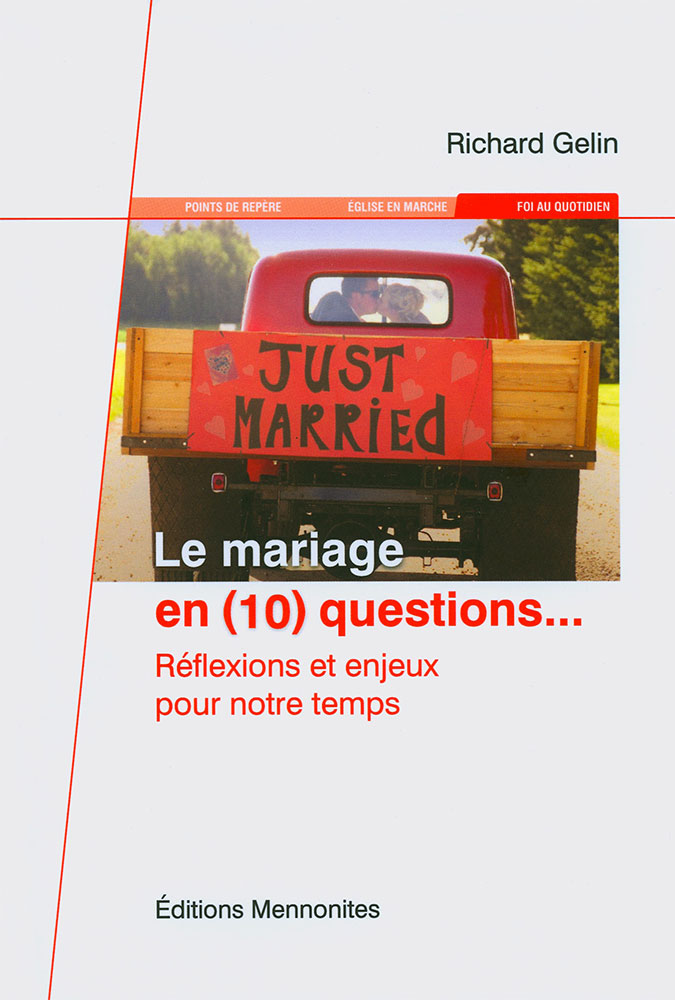 Mariage en 10 questions (Le) - Réflexions et enjeux pour notre temps