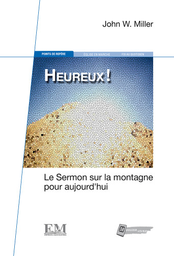 Heureux ! Le sermon sur la montagne pour aujourd'hui