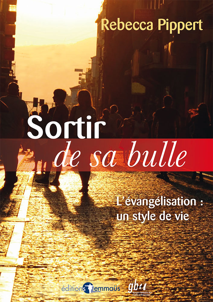 Sortir de sa bulle - L'évangélisation : un style de vie