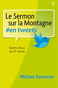 Sermon sur la montagne en tweets - Suivre Jésus au 21è siècle