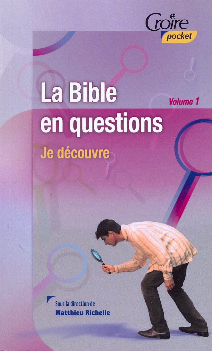 Bible en questions (La) - Volume 1 - Croire pocket 25