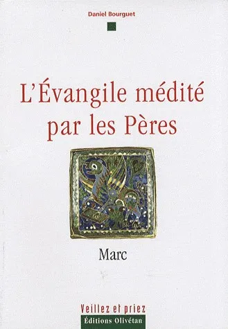 Evangile médité par les Pères (L') - Marc