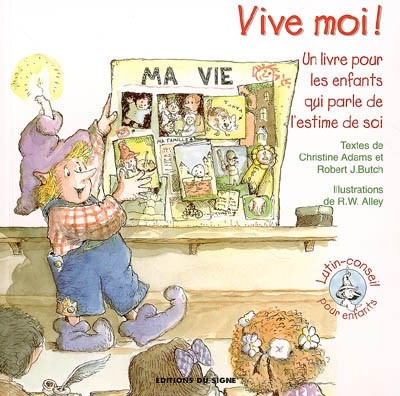 VIVE MOI, UN LIVRE POUR LES ENFANTS QUI PARLE DE L'ESTIME DE SOI - SERIE LUTIN-CONSEIL POUR ENFANTS