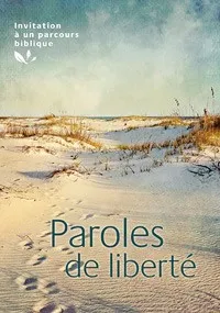 Paroles de liberté - Invitation à un parcours biblique