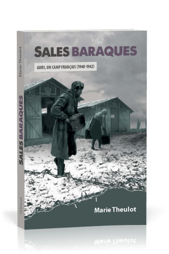 Sales baraques - Gurs, un camp français (1940-1942) - Roman