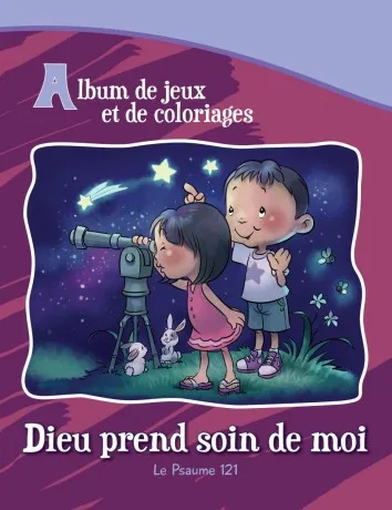 Dieu prend soin de moi - Le Psaume 121 - Album de jeux et de coloriage