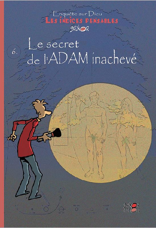 Indices pensables (Les). Volume 6, Le secret de l'Adam inachevé BD