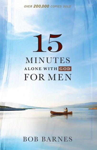 15 MINUTES ALONE WITH GOD FOR MEN