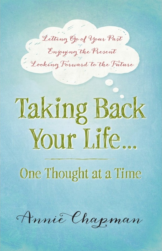 TAKING BACK YOUR LIFE... ONE THOUGHT AT A TIME