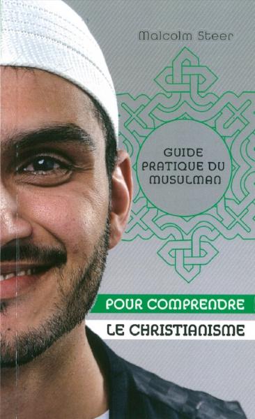 Guide pratique du musulman - Pour comprendre le christianisme