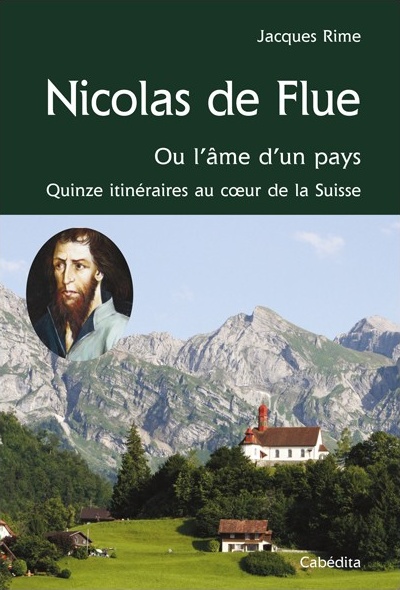 Nicolas de Flue - Ou l'âme d'un pays
