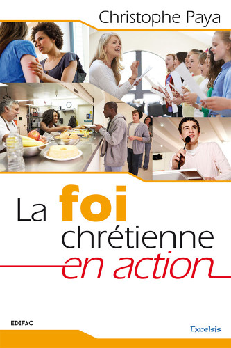 Foi chrétienne en action (La)