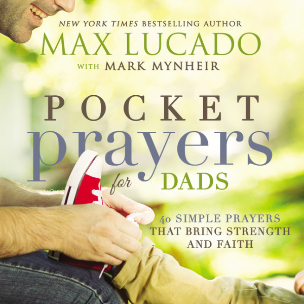 POCKET PRAYERS FOR DADS - 40 SIMPLE PRAYERS THAT BRING STRENGTH AND FAITH