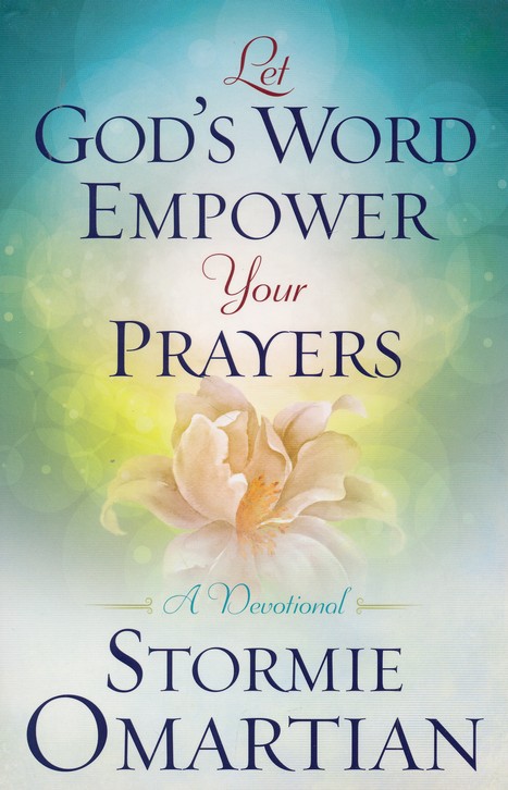 LET GOD'S WORD EMPOWER YOUR PRAYERS : A DEVOTIONNAL