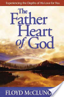 FATHER HEART OF GOD (THE)