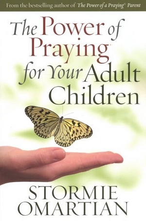 POWER OF PRAYING FOR YOUR ADULT CHILDREN (THE)