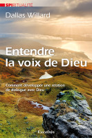 Entendre la voix de Dieu - Comment développer une relation de dialogue avec Dieu