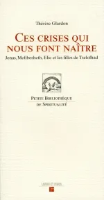 Ces crises qui nous font naître - Jonas, Mefibosheth, Elie et les filles de Tselofhad