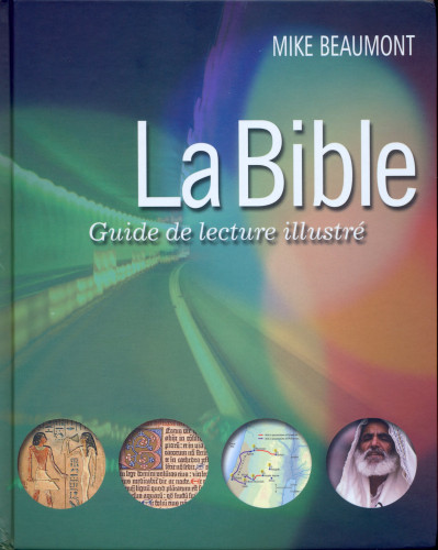 Bible (La) - Guide de lecture illustrée