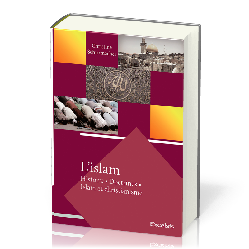 Islam (L') - Histoire, Doctrines, Islam et christiannisme