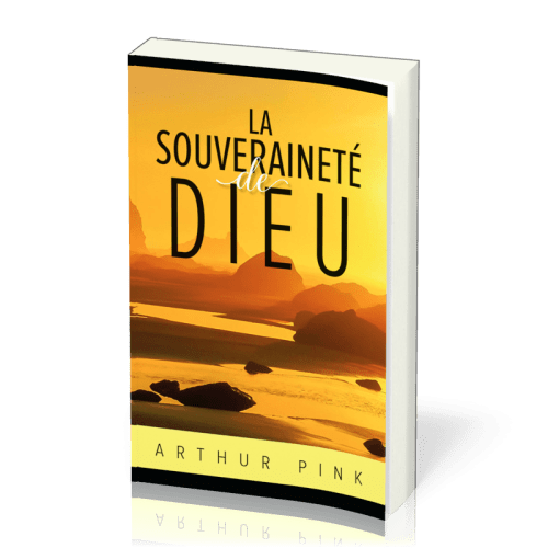 Souveraineté de Dieu (La) - Nouvelle édition