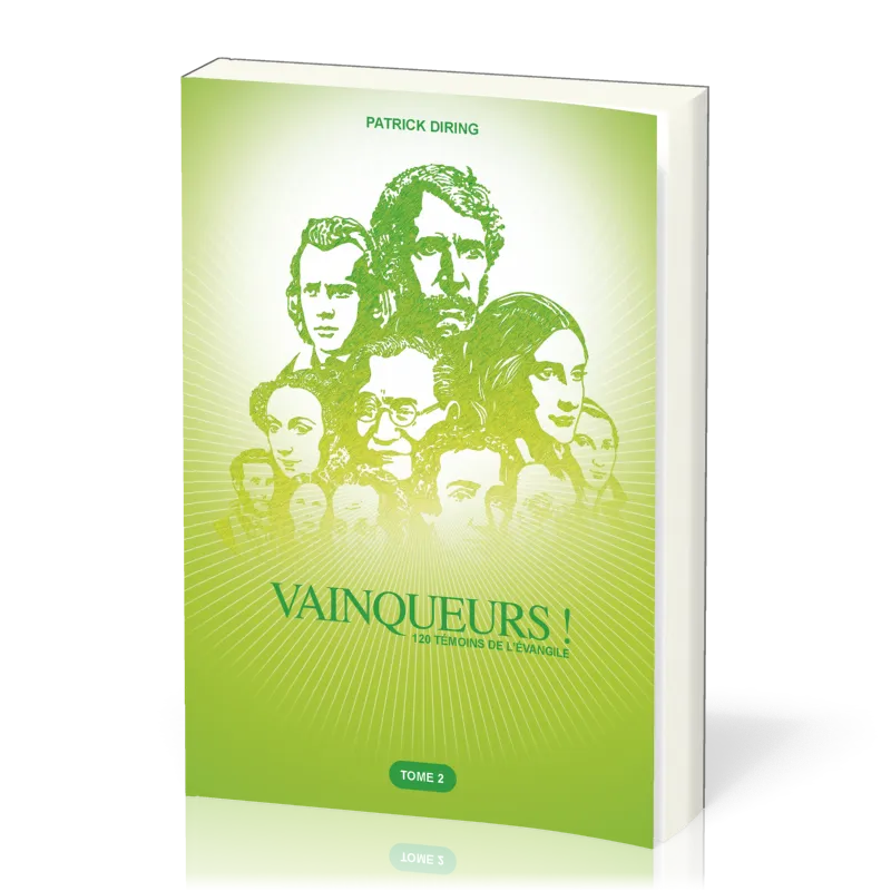 Vainqueurs ! Tome 2 - 120 témoins de l'évangile