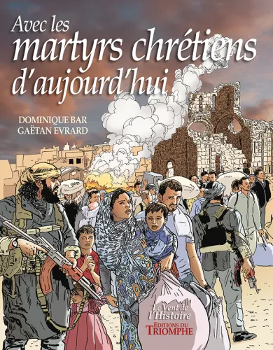 Avec les martyrs chrétiens d'aujourd'hui (BD)