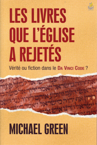 Livres que l'église a rejetés (Les) - Vérité ou fiction dans le Da vinci code