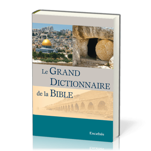 Grand Dictionnaire de la Bible (Le) - 3ème édition