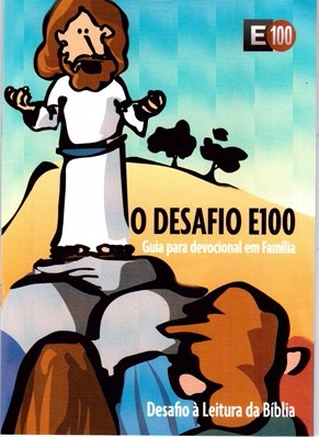 DESAFIO E100 - GUIA PARA DEVOCIONAL EM FAMILIA