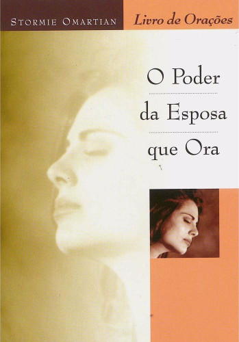 O PODER DA ESPOSA QUE ORA - LIVRO DE ORACAO