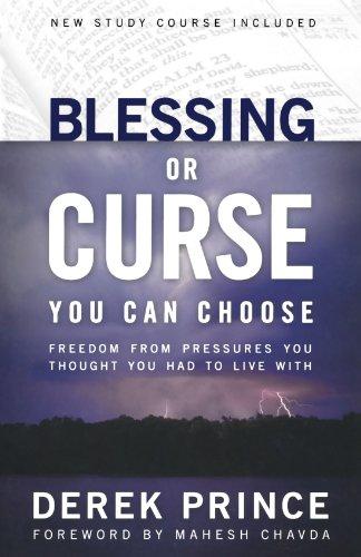 BLESSING OR CURSE YOU CAN CHOOSE - FREEDOM FROM PRESSURES YOU THOUGHT YOU HAD TO LIVE WITH
