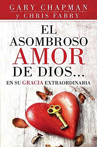 ASOMBROSO AMOR DE DIOS EN SU GRACIA EXTRAORDINARIA (EL)