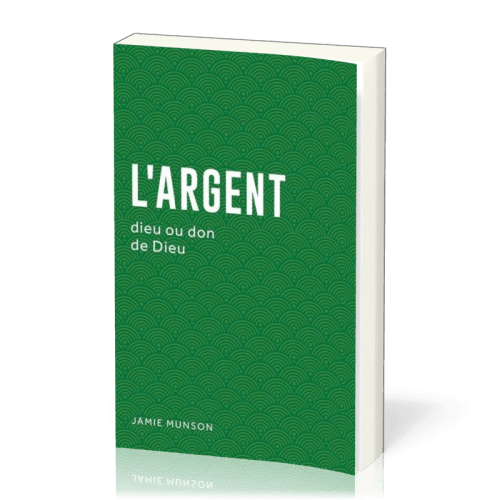 Argent (L') - Dieu ou don de Dieu