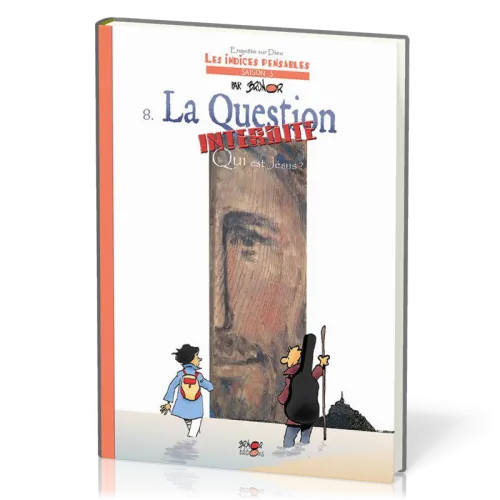 Indices pensables (Les). Volume 8, La question interdite : Qui est Jésus ? BD