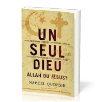 Un seul Dieu - Allah ou Jésus ?