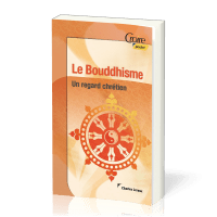 Bouddhisme (Le) - Un regard chrétien - Croire pocket 37