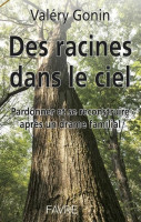 Des racines dans le ciel - Pardonner et se reconstruire après un drame familial