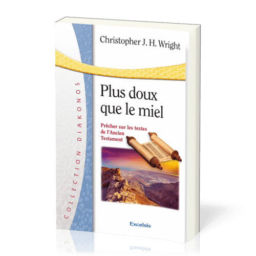 Plus doux que le miel - Prêcher sur les textes de l'Ancien Testament