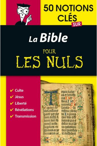 Bible pour les nuls en 50 notions clés - L'essentiel pour tout comprendre