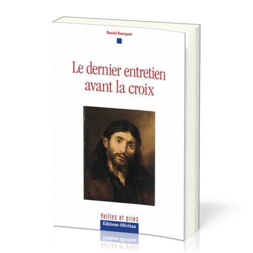 Dernier entretien avant la croix (Le)