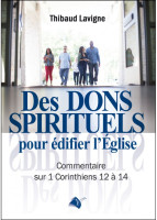 Des dons spirituels pour édifier l'Eglise