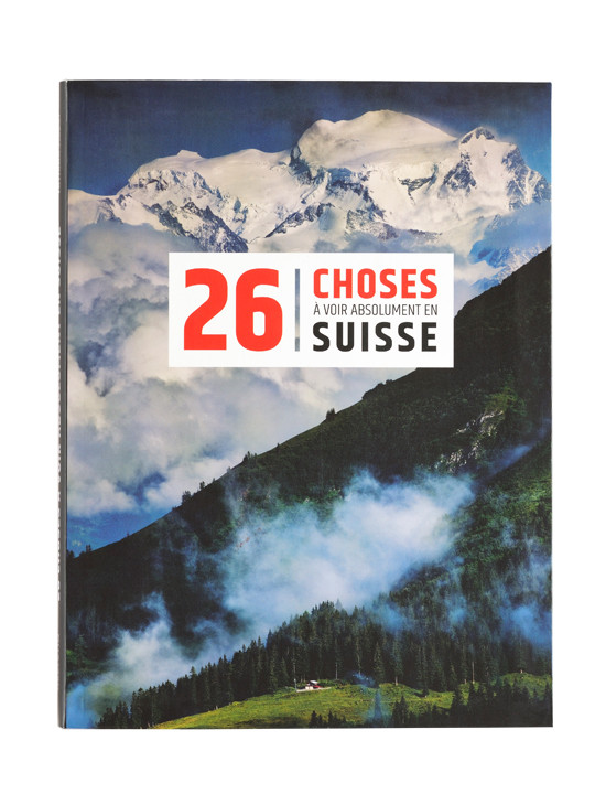 26 choses à voir absolument en Suisse