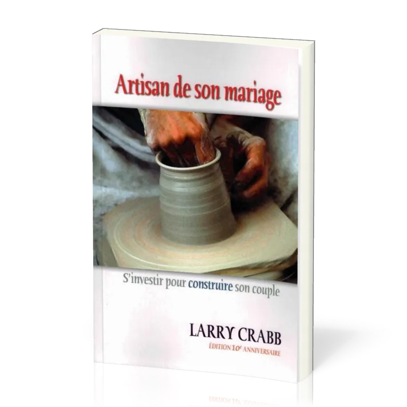 Artisan de son mariage - S'investir pour construire son couple - Edition 10e anniversaire