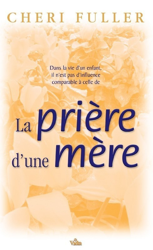 Prière d'une mère (La) - Il n'est pas d'influence comparable