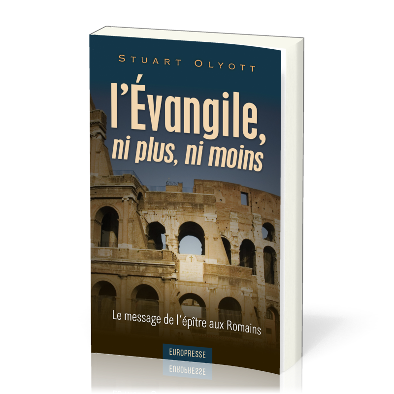 Evangile, ni plus, ni moins (L') - Le message de l'épître aux Romains