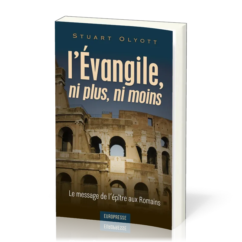 Evangile, ni plus, ni moins (L') - Le message de l'épître aux Romains